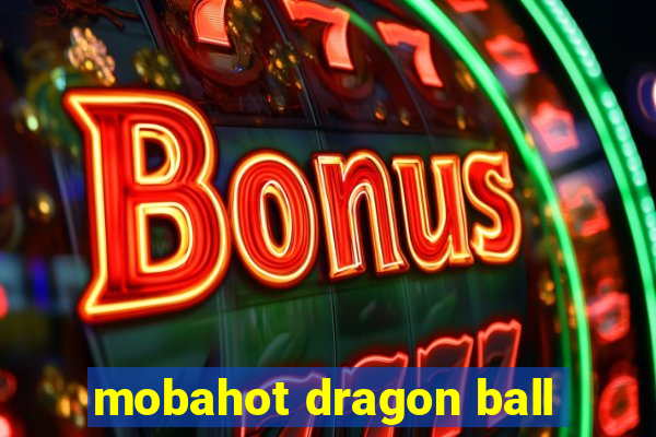 mobahot dragon ball